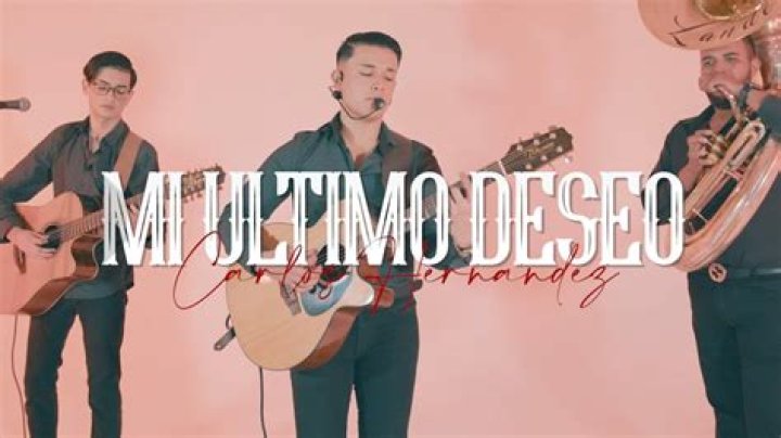 'Mi Último Deseo' - mexicano Canción