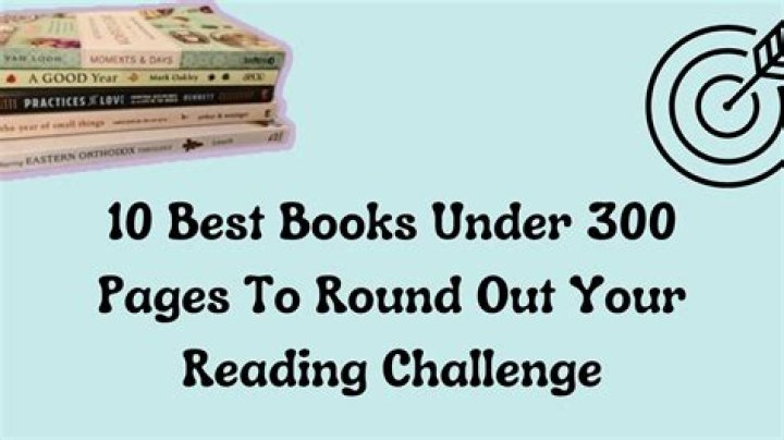 10 Best Books Under 300 Pages To Round Out Your Reading Challenge