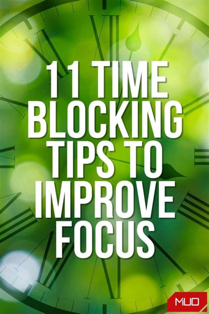 11 Time Blocking Tips to Improve Your Focus