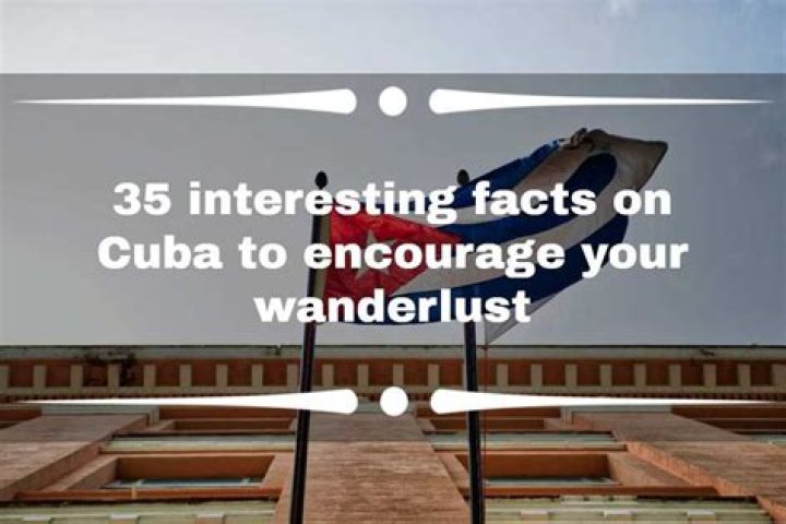 35 Interesting Facts About Cuba