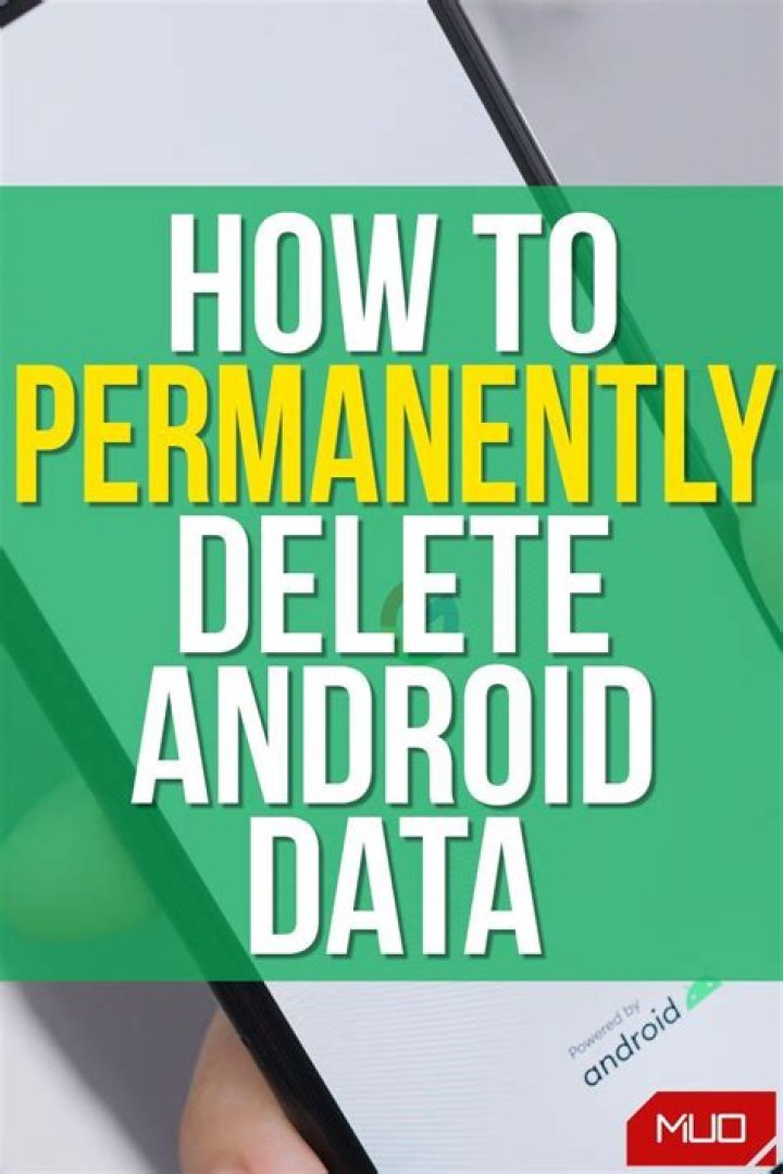5 Best Ways to Permanently Delete Android Data