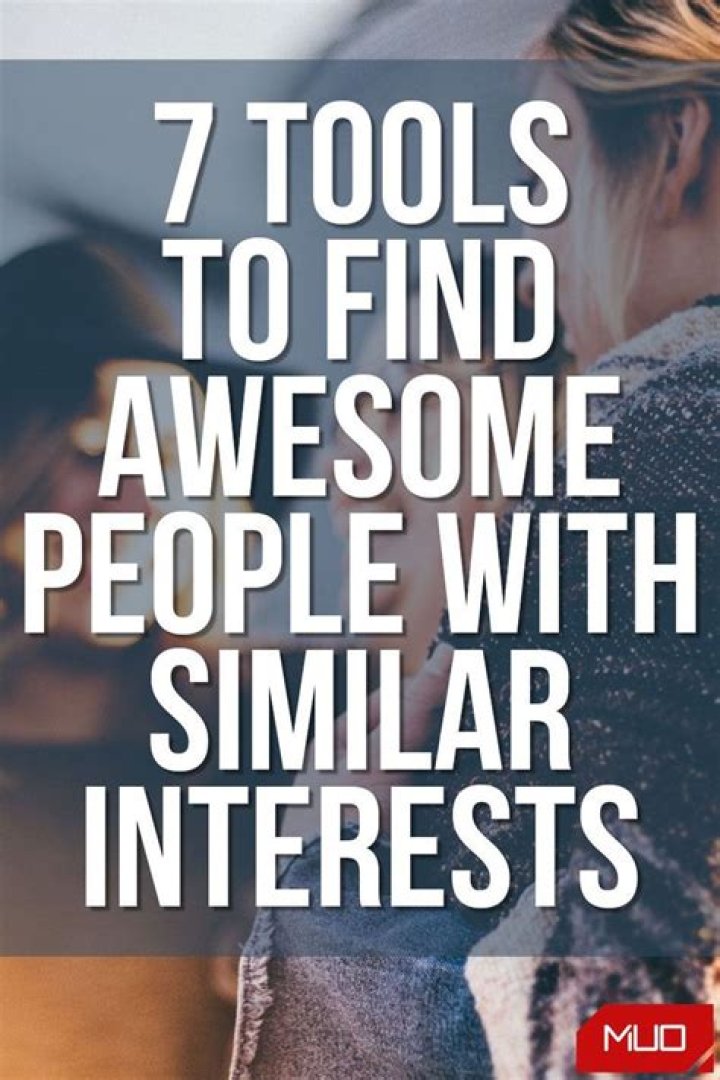 7 Tools to Find Awesome People with Similar Interests