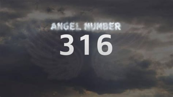 Angel Number 316 Meaning And Significance