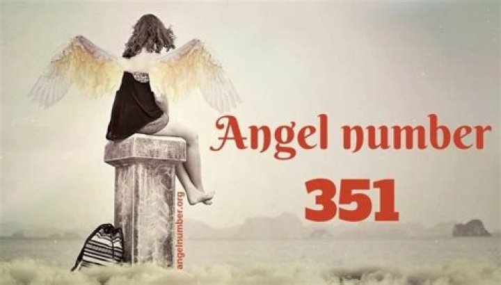 Angel Number 351 Meaning And Significance