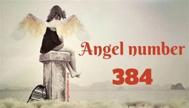 Angel Number 384 Meaning And Significance