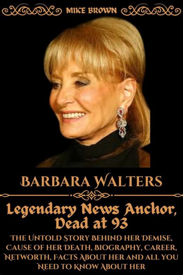Barbara Walters Cause Of Death What Happened To Barbara Walters?