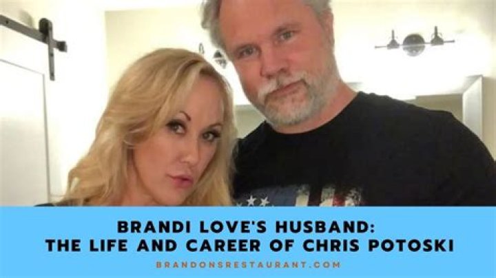 Brandi Love’s Husband Chris Potoski: Biography, Age, Marriage, Net Worth