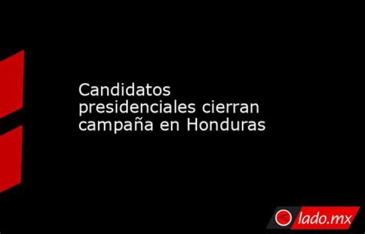 	Candidatos presidenciales cierran campaña en Honduras	