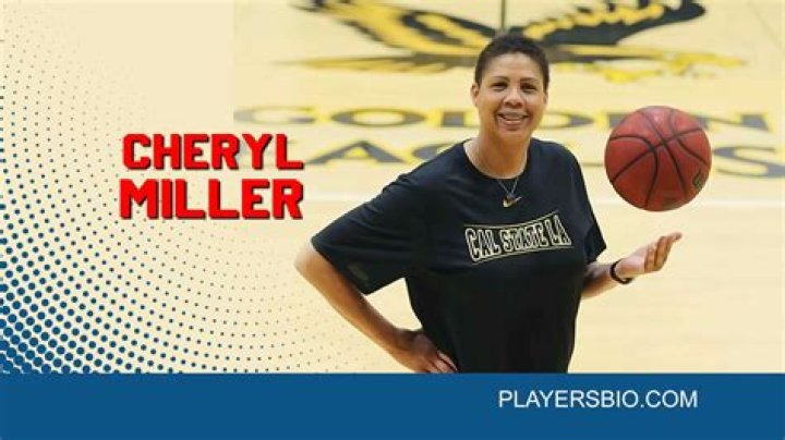 Cheryl Miller - Bio, Age, Net Worth, Height, Single, Nationality, Body Measurement, Career