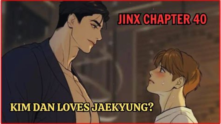 Dan Loves Jaekyung?! Jinx Chapter 40 Manhwa Spoilers, Leaks