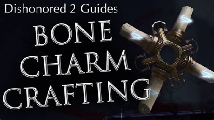 Dishonored 2: How to Craft Bone Charms