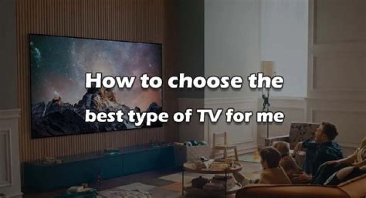 Does the Type of TV You Choose Matter?