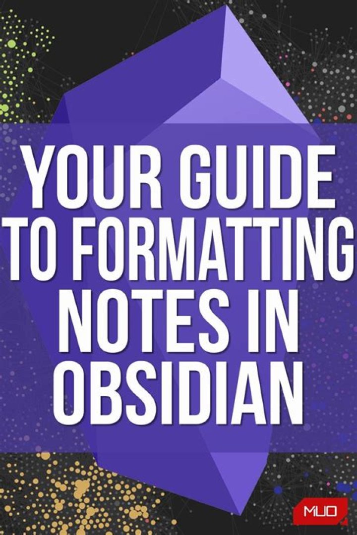 Formatting Notes in Obsidian: A Beginner’s Guide