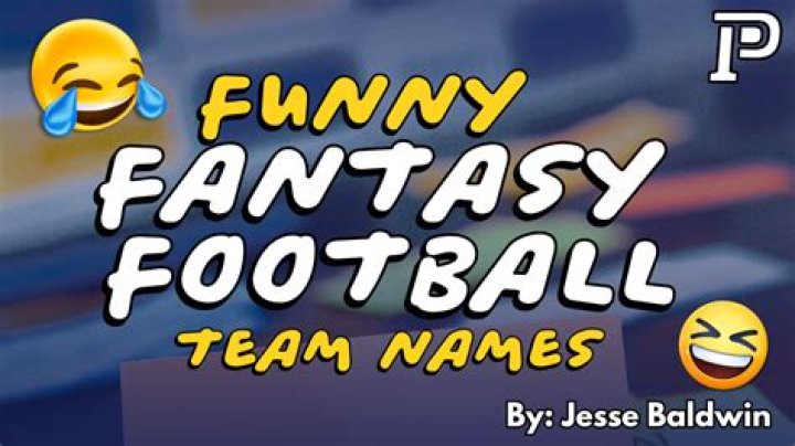 Funny Fantasy Football Team Names: A Comprehensive Guide