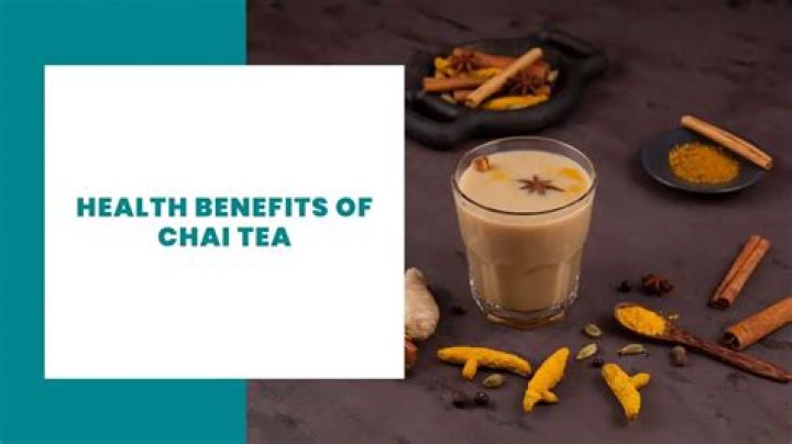 	Health benefits of chai tea	