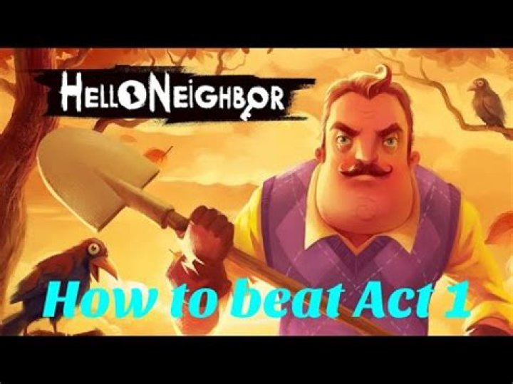 Hello Neighbor: How to Beat Act 1