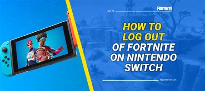 How to Log Out of Fortnite on Nintendo Switch