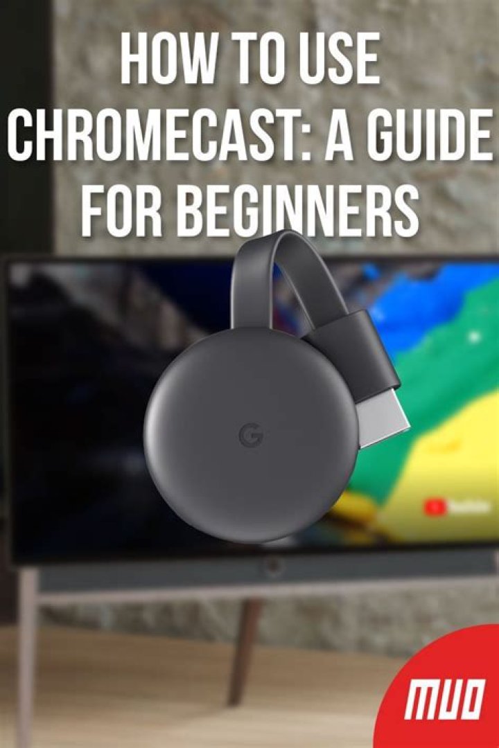 How to Use Chromecast: A Guide for Beginners