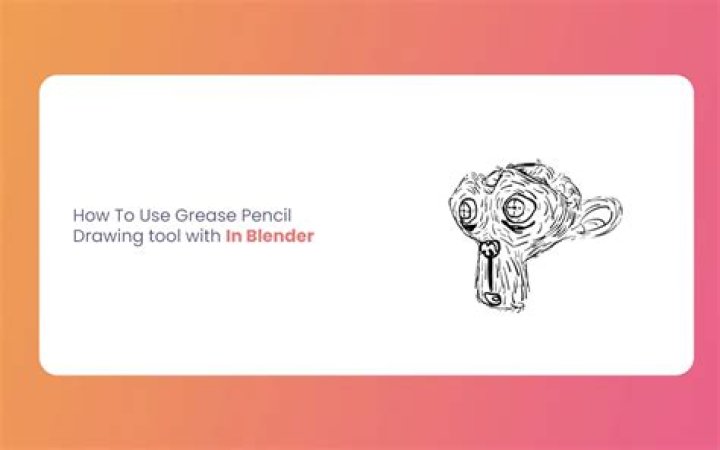 How to Use the Grease Pencil In Blender: A Beginner's Guide