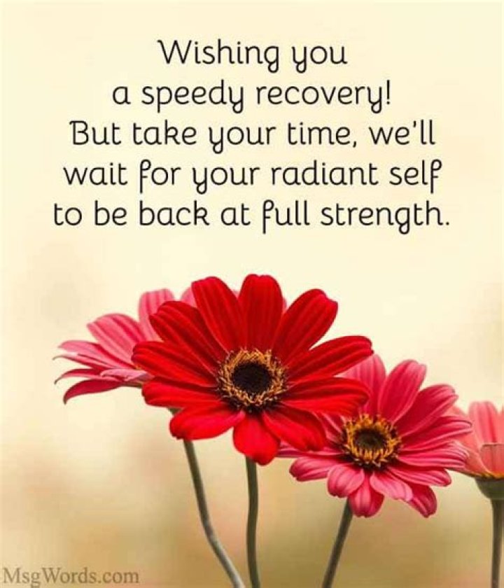 Inspirational Quotes To Wish Your Friend A Speedy Recovery
