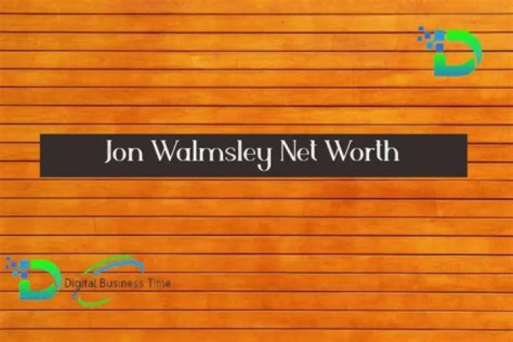 Jon Walmsley Net Worth 2024