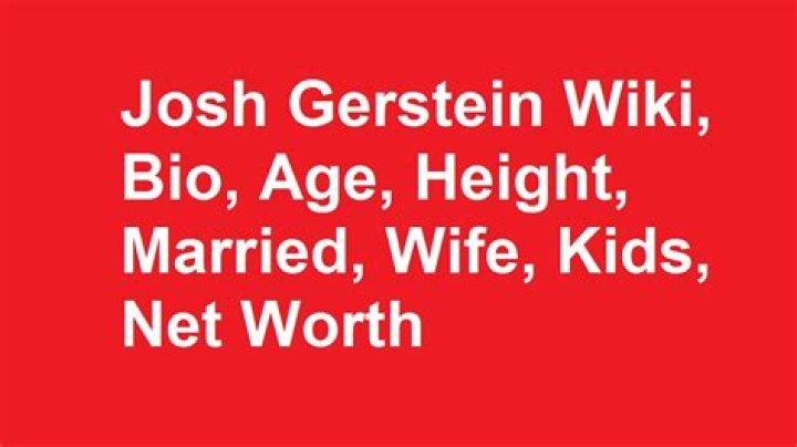 Josh Gerstein Politico Wife, Wikipedia Biography, Age, Education, Parents