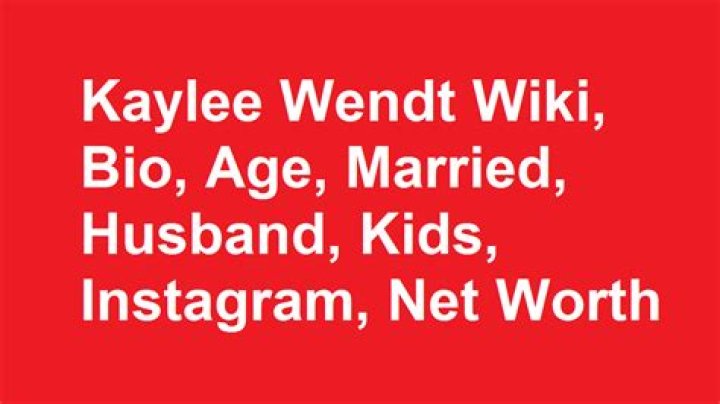 Kaylee Wendt Age, Bio, Married【 Wiki Biography 】Husband, Parents