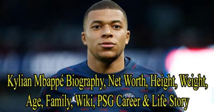 Kylian Mbappe - Bio, Age, Height, Career, Net Worth, Facts