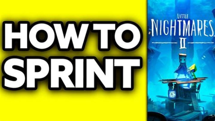 Little Nightmares: How to Sprint and Run Faster