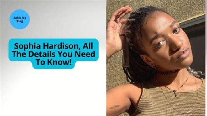 Sophia Hardison - Bio, Age, Height, Nationality, Body Measurement, Career