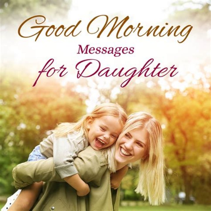 Special Good Morning Messages For Your Daughter