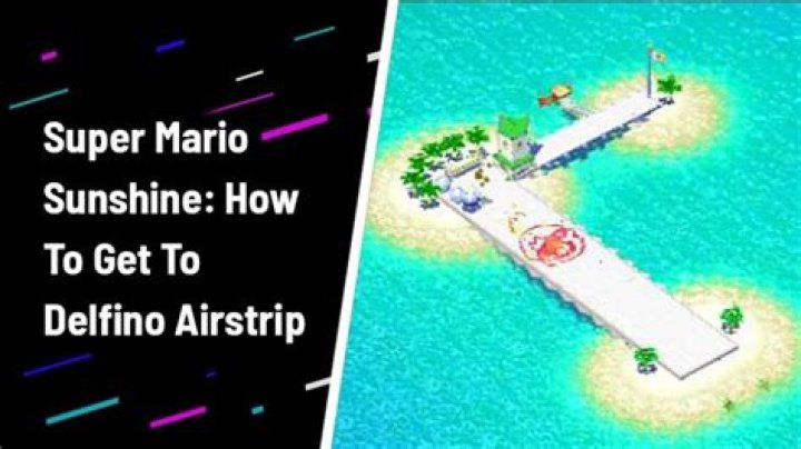 Super Mario Sunshine: How to Get to Delfino Airstrip