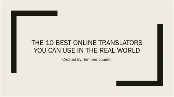 The 10 Best Online Translators You Can Use in the Real World