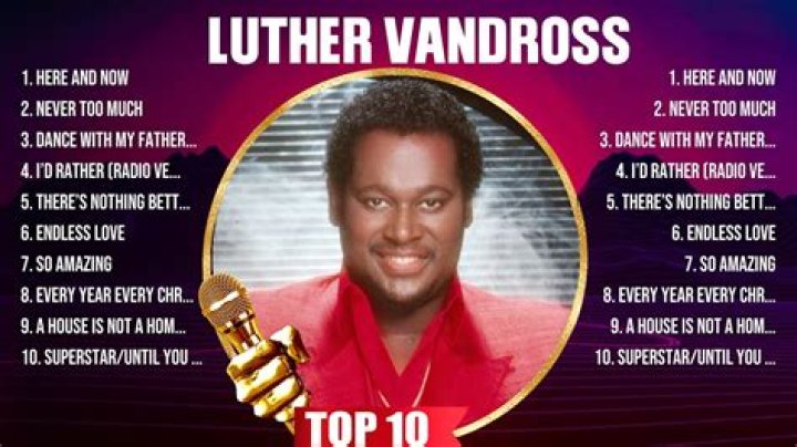 The 10 greatest Luther Vandross songs ever