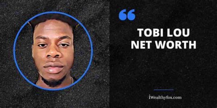 Tobi Lou - Bio, Net Worth, Height