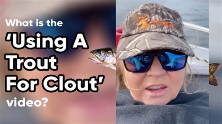 Trout For Clout Video Full: A Deep Dive Into The Viral Phenomenon