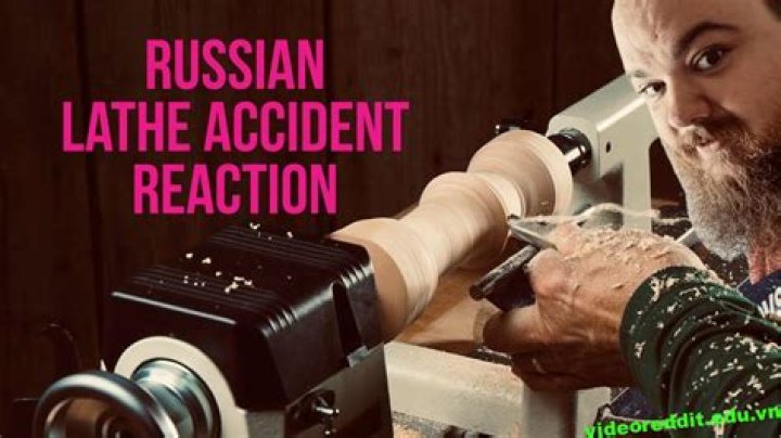 Understanding The Russian Lathe Incident: A Comprehensive Analysis
