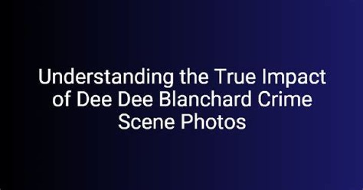 Unraveling The Mystery Behind The De Dee Blanchard Crime
