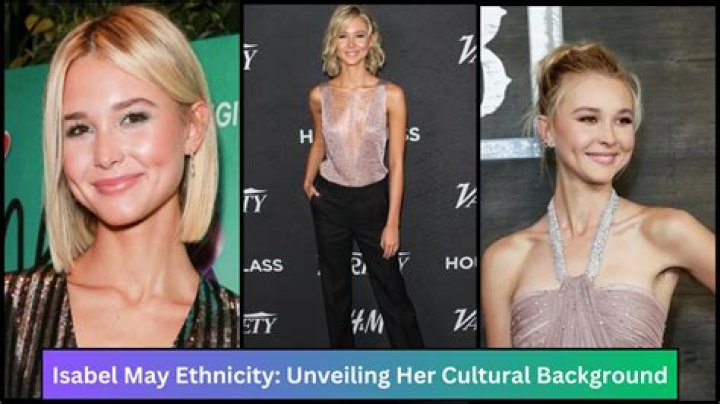 Unveiling Isabel May's Ancestry: A Journey Of Cultural Exploration