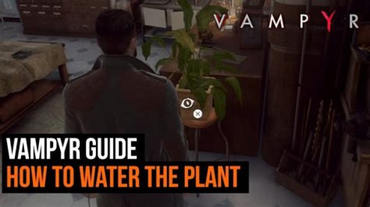 Vampyr: How to Water the Plant & Get the Unlife Is Strange Trophy