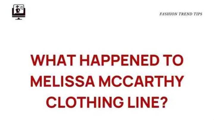 What Happened To Melissa McCarthy's Clothing Line?