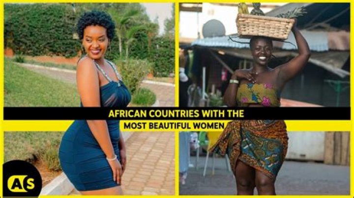 Which Country Has The Most Beautiful Women In Africa 2024?